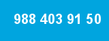 988 403 91 50 988 403 91 50